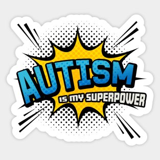 Autism is my Superpower - Superhero Comic Book Style Sticker